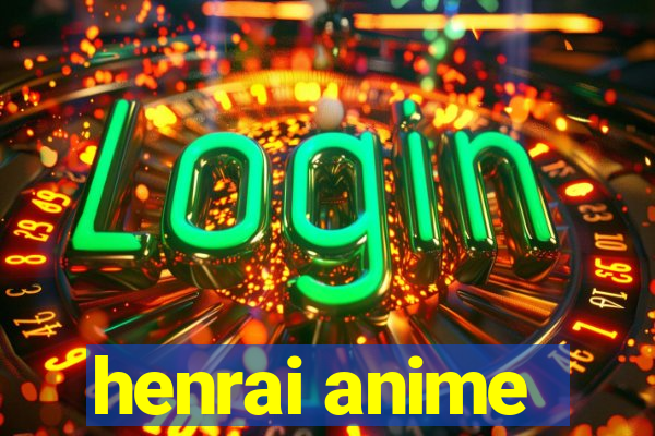 henrai anime